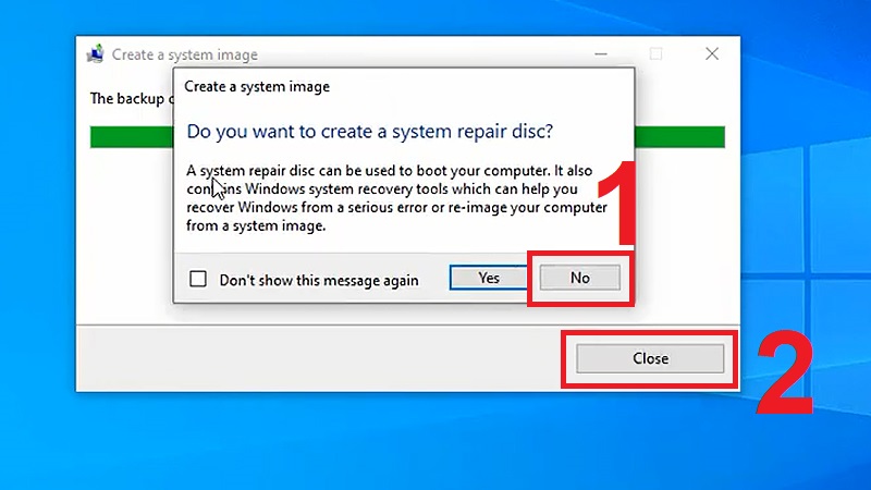 Chọn No sau đó Chọn Close để kết thúc