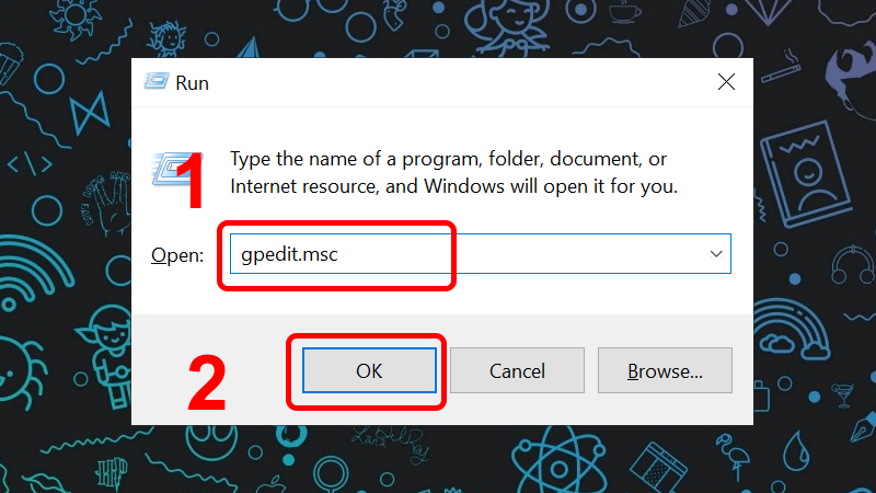 Nhập gpedit.msc vào ô Open