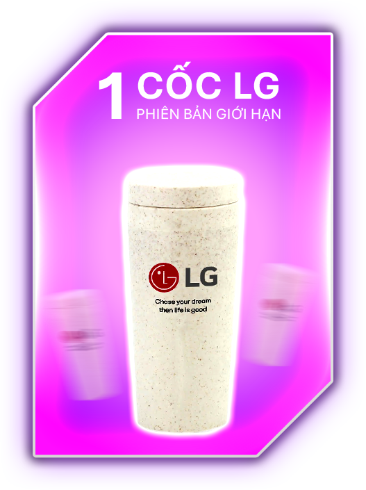Tặng ngay 1 chiếc cốc LG sành điệu (Số lượng quà tặng có giới hạn)